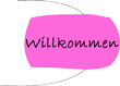 Willkommen